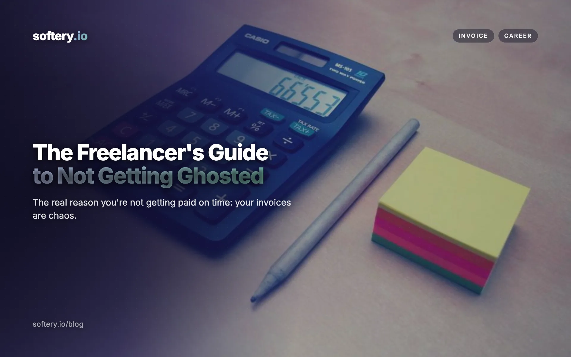 The Freelancer's Guide to NOT Getting Ghosted by Your Own Invoices